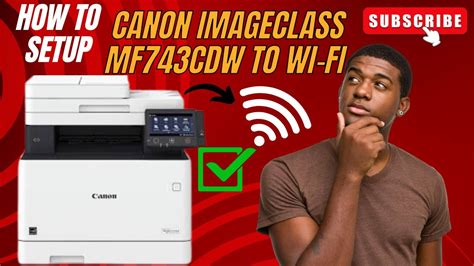 How To Setup Canon Imageclass Mf743cdw Printer To Wi Fi Ijstart