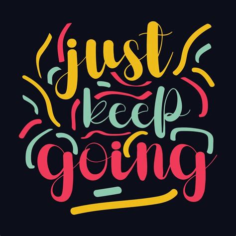 Just Keep Going Typography Motivational Quote Design 21591057 Vector