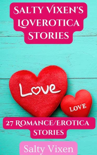 Salty Vixens Loverotica Stories 27 Romanceerotica Stories By Salty