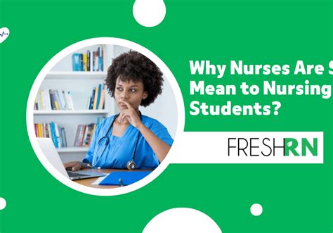 Reasons Why Nurses Are So Mean To Nursing Students Freshrn