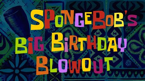 Spongebob Title Card Spongebobs Big Birthday Blowout Custom Title
