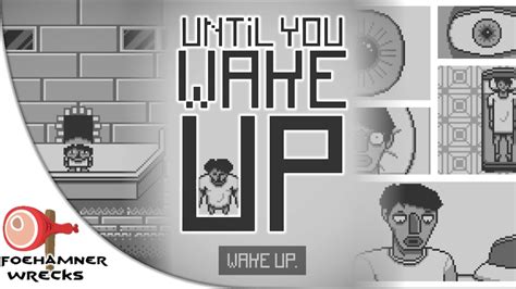 Until You Wake Up Walkthrough Playthrough Waking Up Youtube