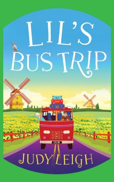 Lils Bus Trip The Brand New Uplifting Feel Good Read From Usa Today Bestseller Judy Leigh
