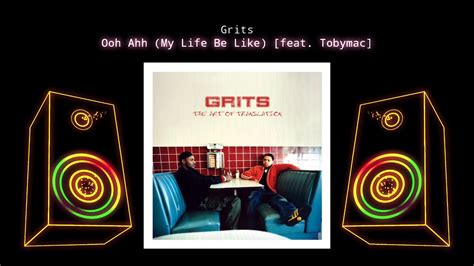 Grits X Tobymac Ooh Ahh My Life Be Like 📀drg Hq Audio📀 Youtube Music