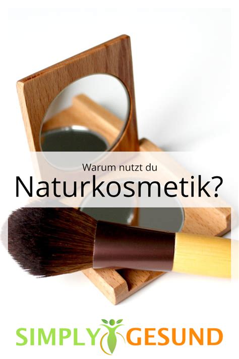 warum benutzt du naturkosmetik naturkosmetik kosmetik natur