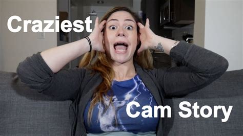 Craziest Cam Story YouTube
