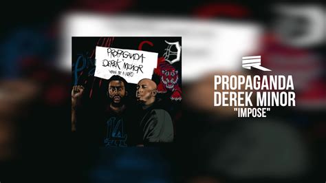 Propaganda X Derek Minor Impose Official Audio Youtube