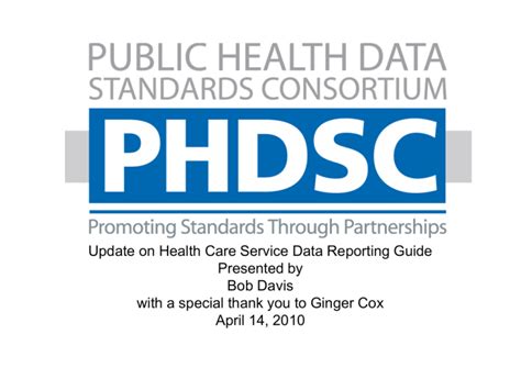 Presentation Public Health Data Standards Consortium Phdsc