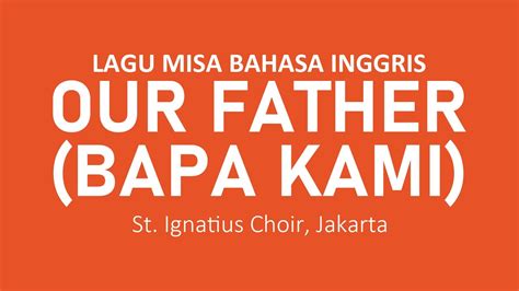 Our Father Bapa Kami Cover By St Ignatius Choir Jakarta Youtube