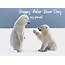 Happy Polar Bear Day My Friend Free ECards  123 Greetings
