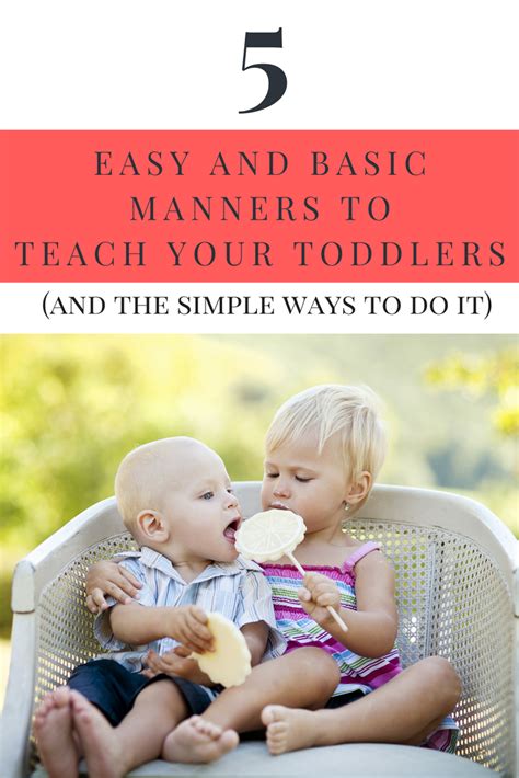 5 Easy And Basic Manners To Teach Your Toddlers And The Simple Ways To