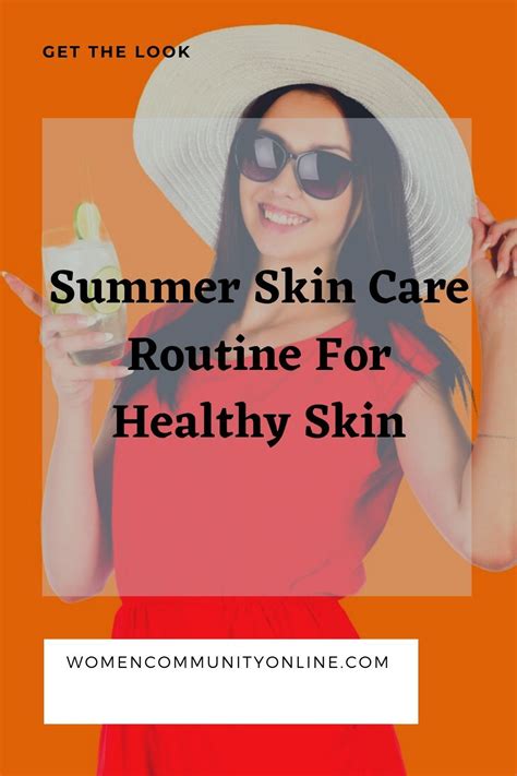 Summer Skincare Routine Tips To Keep Your Skin Healthy Summer