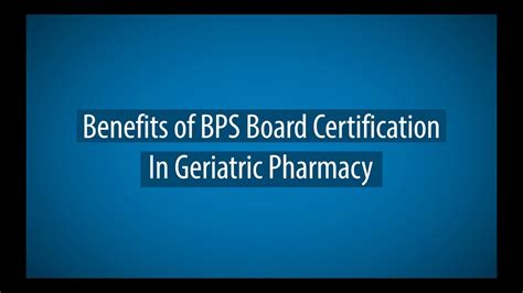 Benefits Of Bps Board Certification In Geriatric Pharmacy Youtube