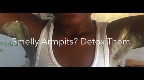 Smelly Armpits Detox Now Youtube