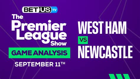 West Ham Vs Newcastle Preview And Analysis 9112022