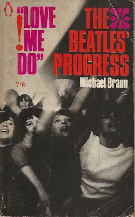 Love Me Do The Beatles Progress By Braun Michael Good Softcoverpaperback 1964 First