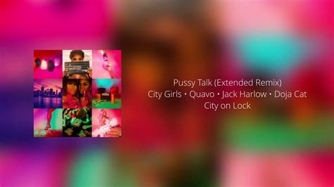 city girls pussy talk remix ft quavo jack harlow and doja cat extended version youtube