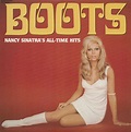 Nancy Sinatra LP: Boots - Nancy Sinatra's All-Time Hits (LP) - Bear ...
