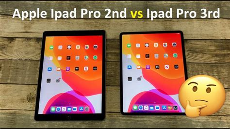 Apple Ipad Pro 2nd Generation 129 Inch Vs Ipad Pro 3rd Gen 129