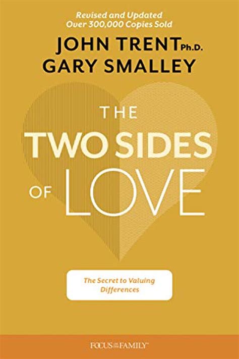 The Two Sides Of Love The Secret To Valuing Differences Focus On The