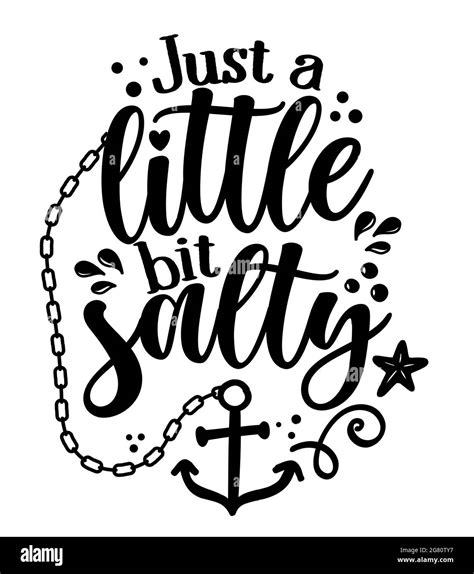 Just A Little Bit Salty Inspirational Quote About Summer Funny Typography With Anchor And