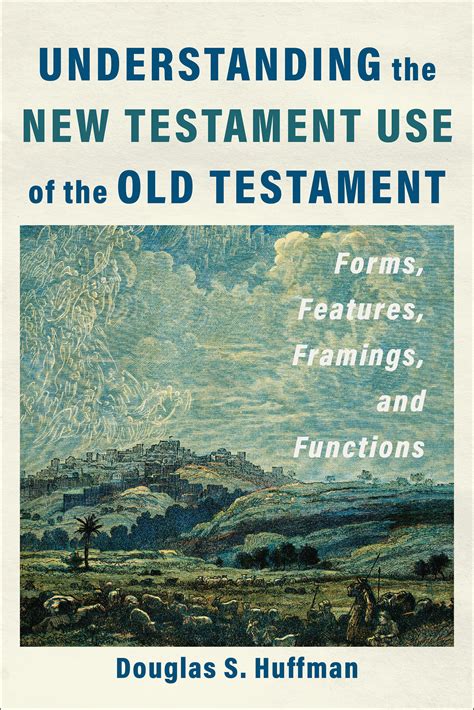 Understanding The New Testament Use Of The Old Testament Baker