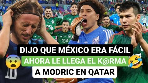 🤬dijo Que México Era Fácil Ahora Le Llega El Karm A Modric En Qatar😂