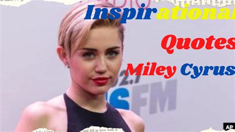 inspirational quotes miley cyrus youtube