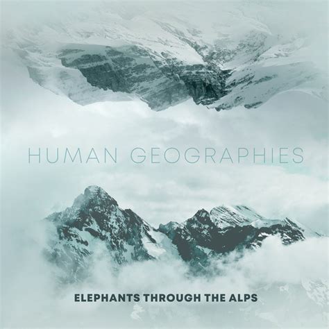 Human Geographies Elephants Through The Alps
