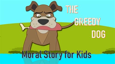 The Greedy Dogmoral Stories Learning Stories For Kids In English