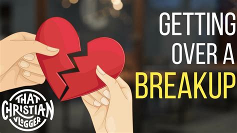 Tips For Getting Over A Breakup Healing From Heartbreak Youtube