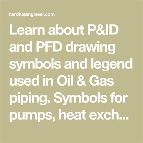 Learn About Pandid And Pfd Drawing Symbols And Legend Used In Oil And Gas