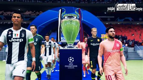 Fifa 19 Uefa Champions League Final Juventus Vs Barcelona