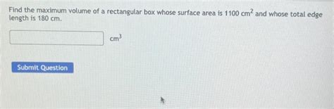 Solved Find The Maximum Volume Of A Rectangular Box Whose