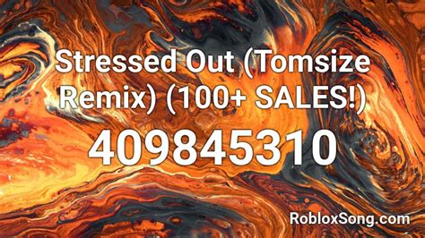 Stressed Out Tomsize Remix 100 Sales Roblox Id Roblox Music Codes