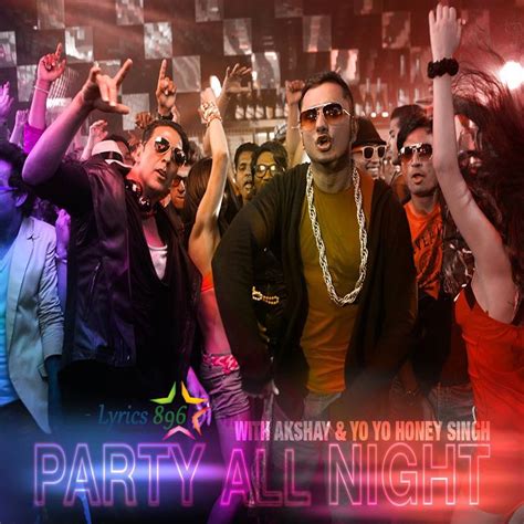 Song Lyrics ﻿ Bollywood Lyrics Of Party All Night From Boss Lyrics896