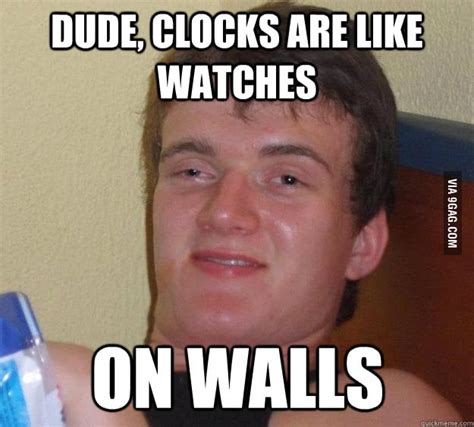 Clocks Are Like Watches Gag