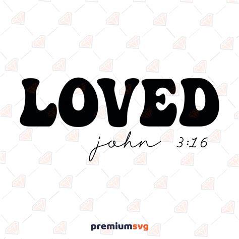 Loved John 3 16 Svg Christian Valentine S Day Svg Premiumsvg