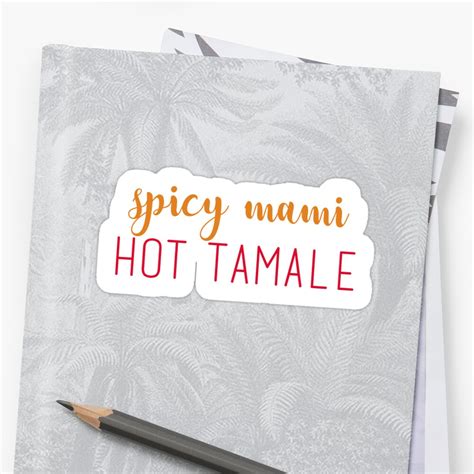 Spicy Mami Hot Tamale Sticker By Brimarie1216 Redbubble