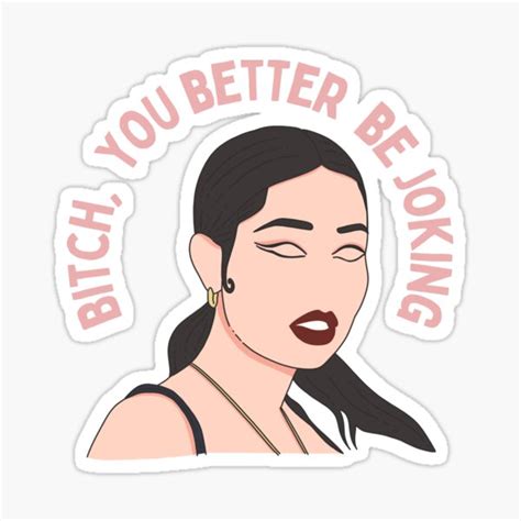 Euphoria Quote Maddy Bitch You Better Be Joking Sticker By