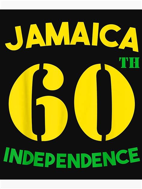 Jamaica 60th Celebration Independence Day 2022 Jamaican T Shirt Poster For Sale By Bobby