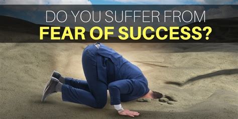 Fear Of Success Three Ways You Could Be Subconsciously Hindering Your