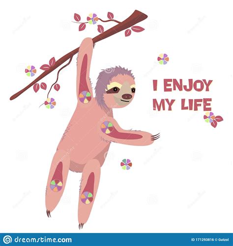Cartoon Cute Animal Sloth Motivational Quote I Enjoy My Life The