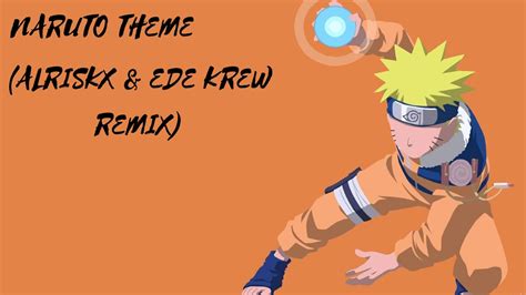 Naruto Theme Alriskx And Ede Krew Remix Dubstep Youtube