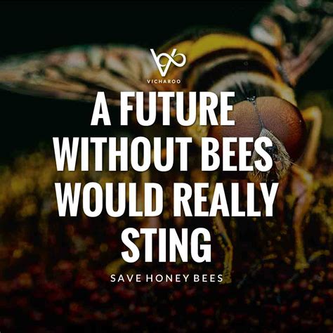 A Future Without Bees Would Really Sting Save Honey Bees World