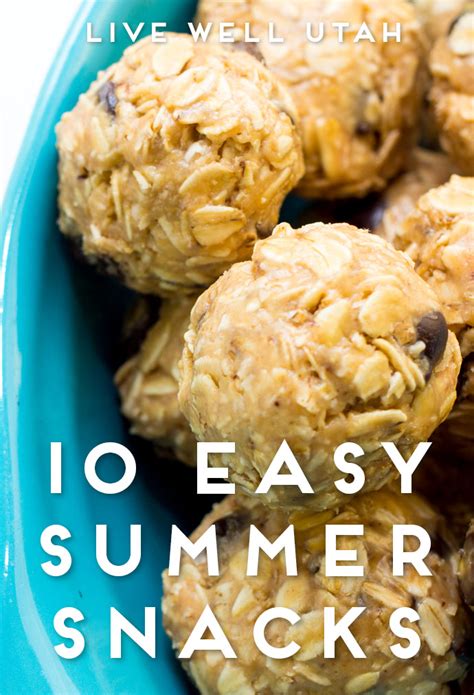 Ten Easy Snacks For Summertime Fun Live Well Utah