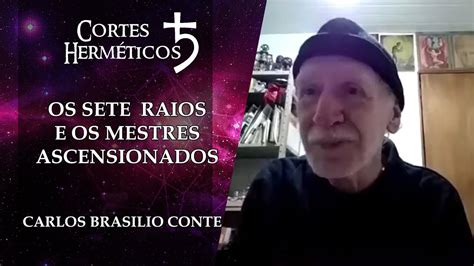 Os Sete Raios E Os Mestres Ascensionados Carlos Brasilio Conte Youtube