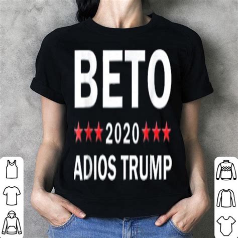 Beto 2020 Adios Trump Shirt Hoodie Sweater Longsleeve T Shirt