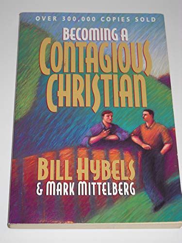 Becoming A Contagious Christian Hybels Bill Mittelberg Mark