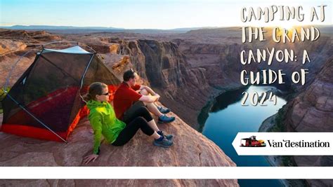 Camping At The Grand Canyon A Guide Of 2024 Van Destination